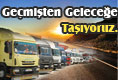 Geçmişten Geleceğe Taşıyoruz…